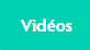 Vidéos